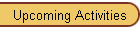 Upcoming Activities